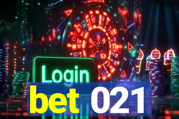 bet 021